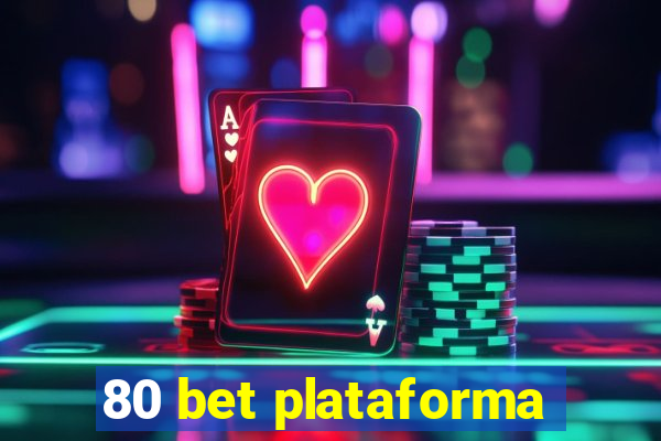 80 bet plataforma